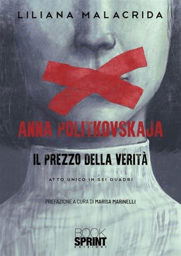 Anna Politkovskaja. Il prezzo della verit&agrave;