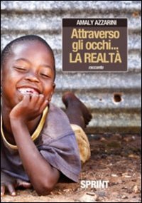 Attraverso gli occhi... La realt&agrave;