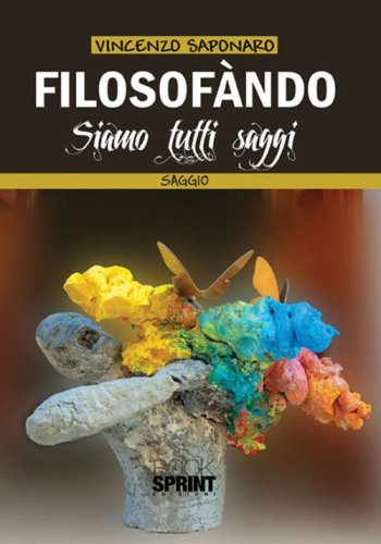 Filosof&agrave;ndo. Siamo tutti saggi