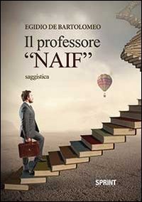 Il professor &laquo;naif&raquo;