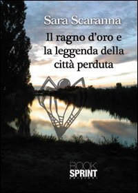 Il ragno d'oro e la leggenda della citt&agrave; perduta