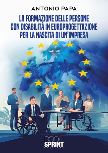 La formazione delle persone con disabilit&agrave; in europrogettazione per la nascita di un'impresa