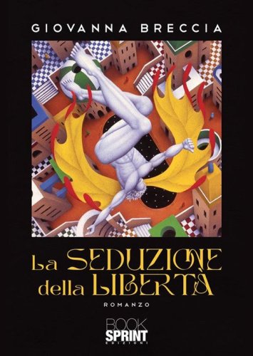 La seduzione della libert&agrave;