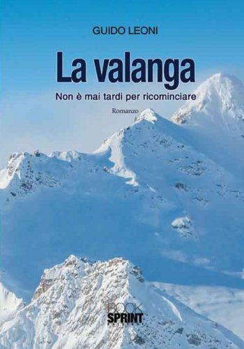 La valanga. Non &egrave; mai tardi per ricominciare