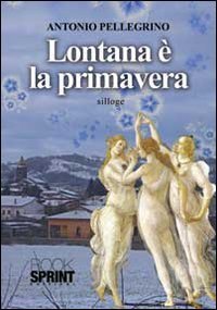 Lontana &egrave; la primavera