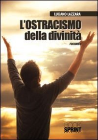 L'ostracismo della divinit&agrave;