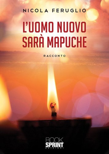 L'uomo nuovo sar&agrave; Mapuche