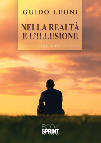 Nella realt&agrave; e l'illusione