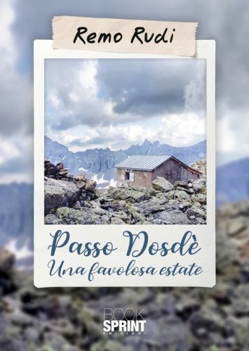 Passo Dosd&eacute;. Una favolosa estate