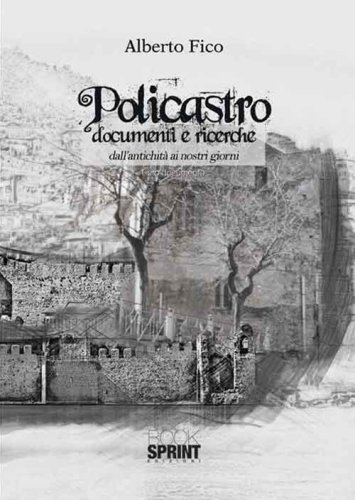 Policastro. Documenti e ricerche dall'antichit&agrave; ai nostri giorni