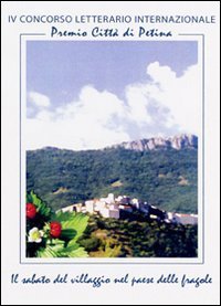 Premio citt&agrave; di Petina. Il sabato del villaggio nel paese delle fragole