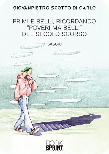 Primi e belli, ricordando &laquo;Poveri ma belli&raquo; del secolo scorso