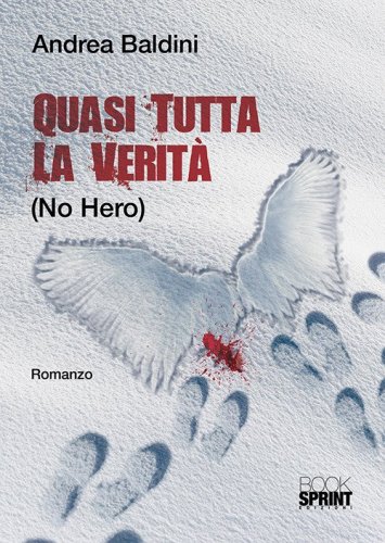 Quasi tutta la verit&agrave; (no hero)