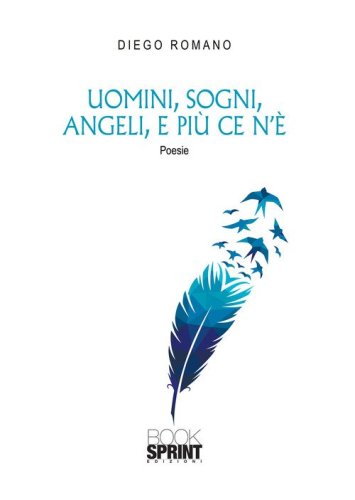 Uomini, sogni, angeli, e pi&ugrave; ce n'&egrave;