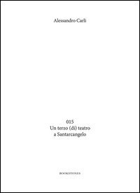 015. Un terzo (di) teatro a Santarcangelo