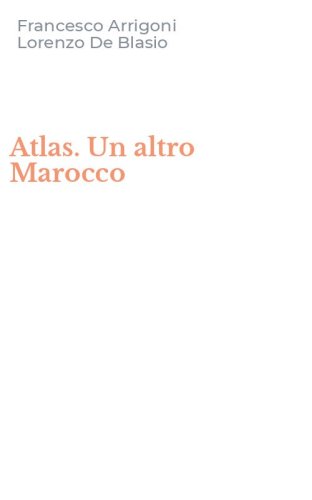 Atlas. Un altro Marocco