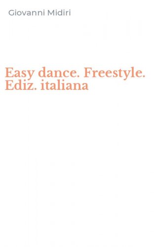 Easy dance. Freestyle. Ediz. italiana