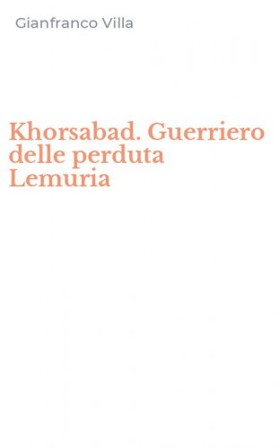 Khorsabad. Guerriero delle perduta Lemuria