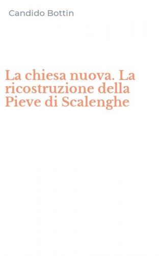 La chiesa nuova. La ricostruzione della Pieve di Scalenghe