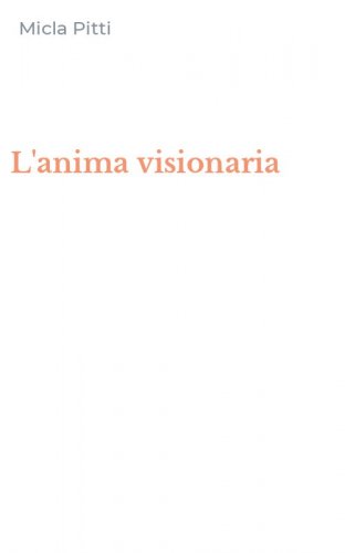 L'anima visionaria