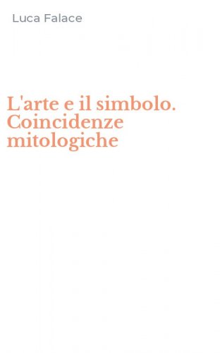 L'arte e il simbolo. Coincidenze mitologiche