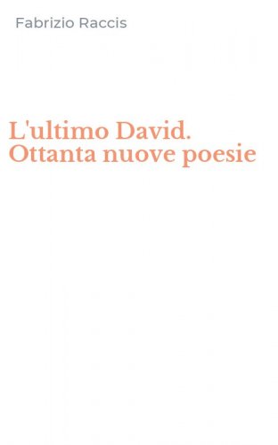 L'ultimo David. Ottanta nuove poesie