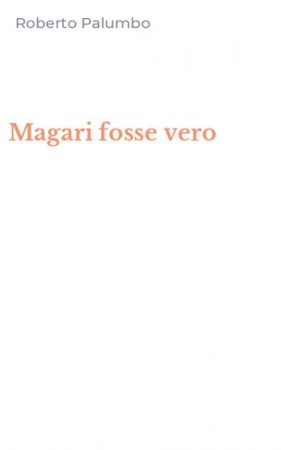 Magari fosse vero