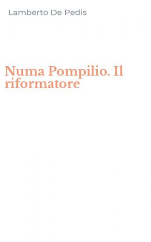 Numa Pompilio. Il riformatore