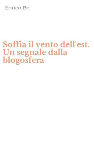 Soffia il vento dell'est. Un segnale dalla blogosfera