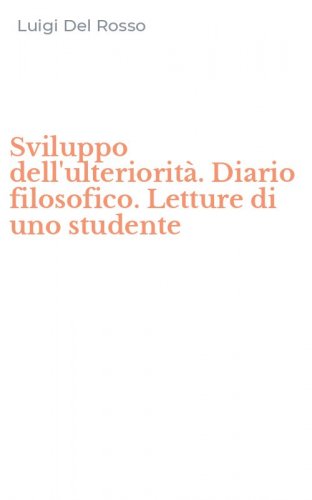 Sviluppo dell'ulteriorit&agrave;. Diario filosofico. Letture di uno studente
