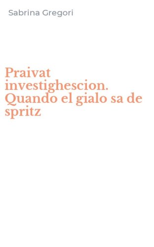Praivat investighescion. Quando el gialo sa de spritz
