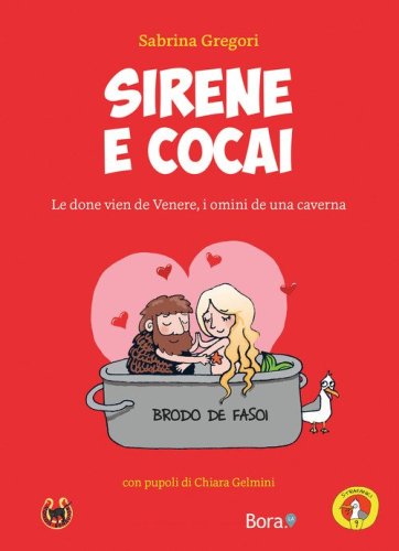 Sirene e Cocai. Le done vien de Venere, i omini de una caverna