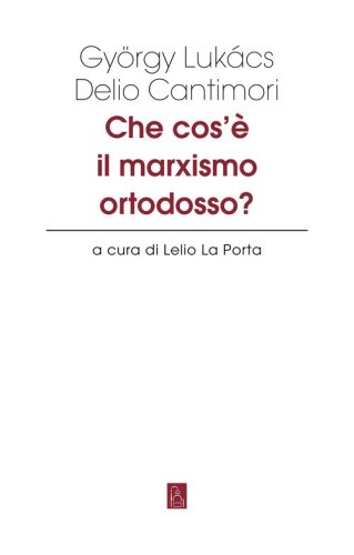 Che cos'&egrave; il marxismo ortodosso?