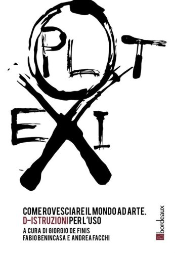 Exploit. Come rovesciare il mondo ad arte. D-istruzioni per l'uso