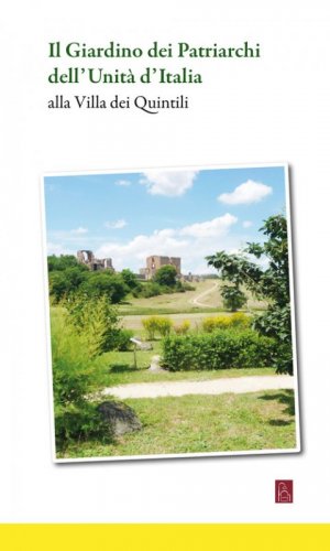 Il giardino dei Patriarchi dell'Unit&agrave; d'Italia
