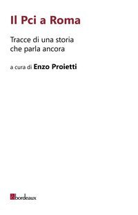 Il Pci a Roma. Tracce di una storia che parla ancora