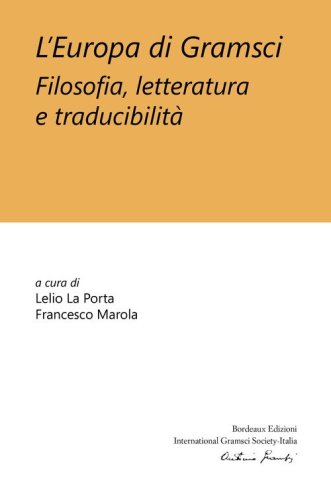 L'Europa di Gramsci. Filosofia, letteratura e traducibilit&agrave;