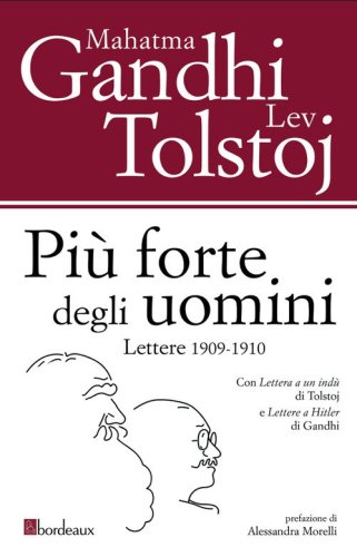 Pi&ugrave; forte degli uomini. Lettere 1909-1910