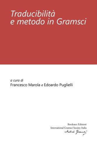 Traducibilit&agrave; e metodo in Gramsci