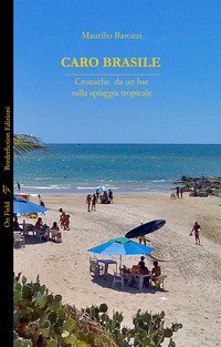 Caro Brasile. Cronache da un bar sulla spiaggia tropicale
