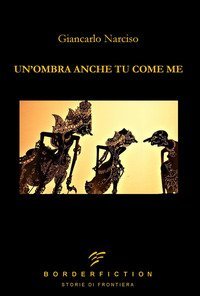 Un'ombra anche tu come me