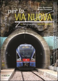 Per la via nuova. La ferrovia garganica verso il promontorio