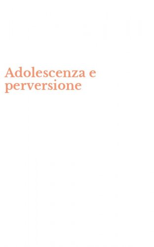 Adolescenza e perversione