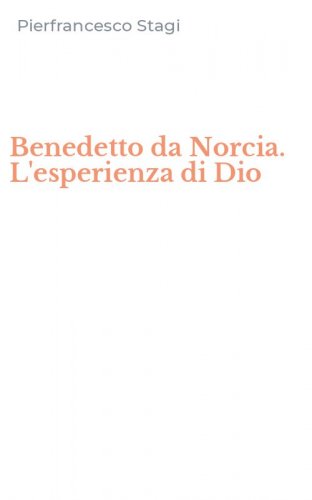 Benedetto da Norcia. L'esperienza di Dio