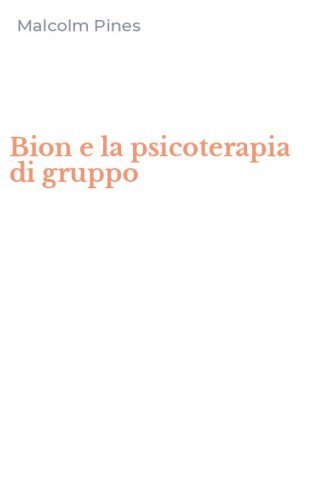 Bion e la psicoterapia di gruppo