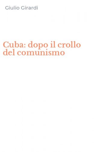 Cuba: dopo il crollo del comunismo