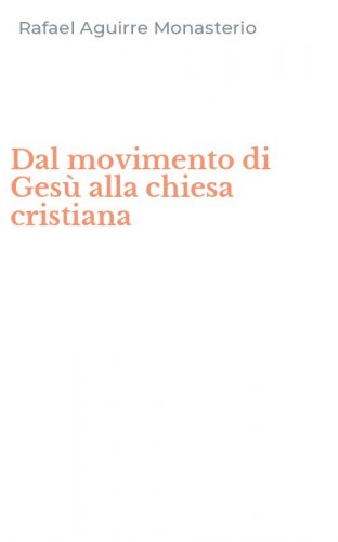 Dal movimento di Ges&ugrave; alla chiesa cristiana