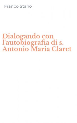 Dialogando con l'autobiografia di s. Antonio Maria Claret