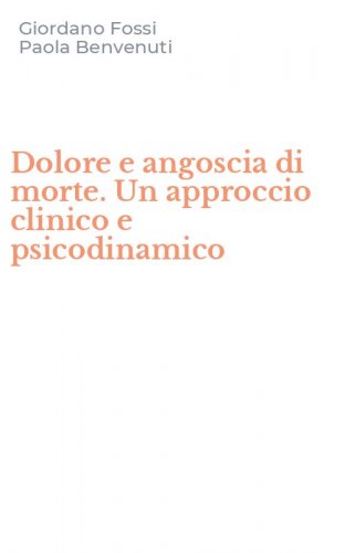 Dolore e angoscia di morte. Un approccio clinico e psicodinamico