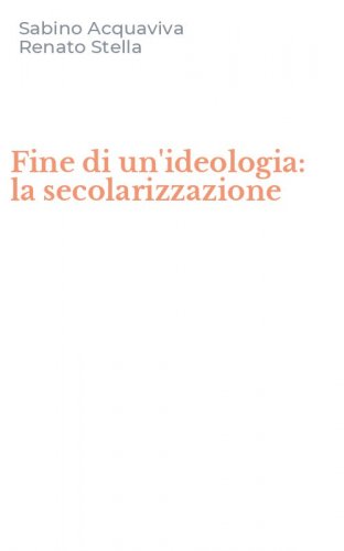 Fine di un'ideologia: la secolarizzazione